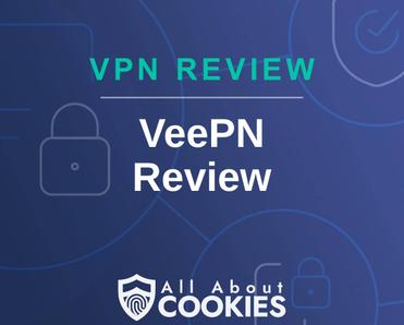A blue background with images of locks and shields with the text &quot;VeePN Review&quot; and the All About Cookies logo. 