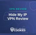 A blue background with images of locks and shields with the text &quot;VPN Review Hide My IP VPN Review&quot; and the All About Cookies logo. 