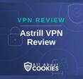 A blue background with images of locks and shields with the text &quot;VPN Review Astrill VPN Review&quot; and the All About Cookies logo. 