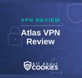 A blue background with images of locks and shields with the text &quot;VPN Review Atlas VPN Review&quot; and the All About Cookies logo. 