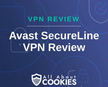 A blue background with images of locks and shields with the text &quot;VPN Review Avast SecureLine VPN Review&quot; and the All About Cookies logo. 