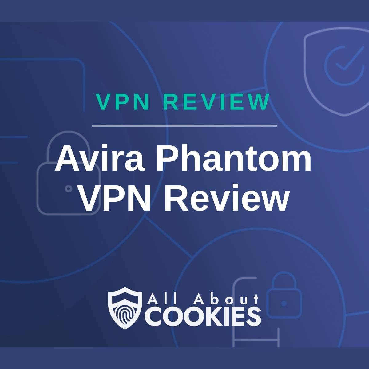 A blue background with images of locks and shields with the text &quot;VPN Review Avira Phantom VPN Review&quot; and the All About Cookies logo. 