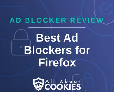 A blue background with images of locks and shields with the text &quot;Ad Blocker Review Best Ad Blockers for Firefox&quot; and the All About Cookies logo. 