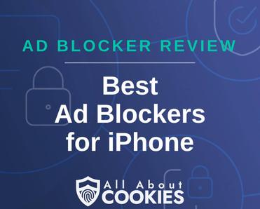 A blue background with images of locks and shields with the text &quot;Ad Blocker Review Best Ad Blockers for iPhone&quot; and the All About Cookies logo. 