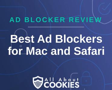 A blue background with images of locks and shields with the text &quot;Ad Blocker Review Best Ad Blockers for Mac and Safari&quot; and the All About Cookies logo. 