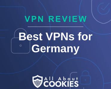 A blue background with images of locks and shields with the text &quot;VPN Review Best VPNs for Germany&quot; and the All About Cookies logo. 