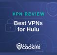 A blue background with images of locks and shields with the text &quot;VPN Review Best VPNs for Hulu&quot; and the All About Cookies logo. 