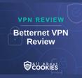 A blue background with images of locks and shields with the text &quot;VPN Review Betternet VPN Review&quot; and the All About Cookies logo. 