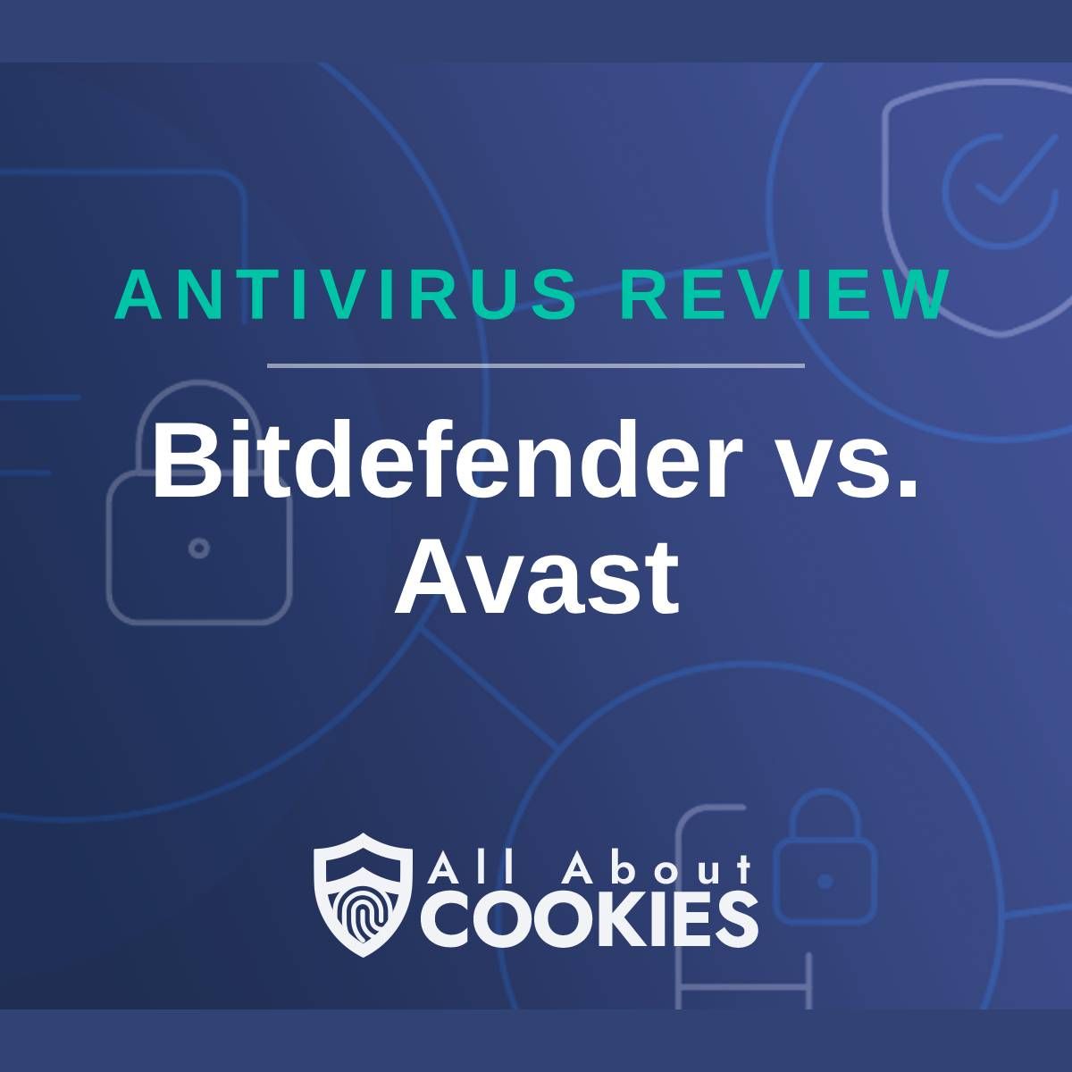 A blue background with images of locks and shields with the text &quot;Antivirus Review Bitdefender vs. Avast&quot; and the All About Cookies logo. 