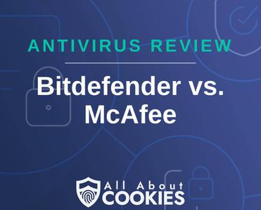 A blue background with images of locks and shields with the text &quot;Antivirus Review Bitdefender vs. McAfee&quot; and the All About Cookies logo. 