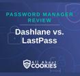 A blue background with images of locks and shields with the text &quot;Password Manager Review Dashlane vs. LastPass&quot; and the All About Cookies logo. 