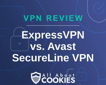 A blue background with images of locks and shields with the text &quot;VPN Review ExpressVPN vs. Avast SecureLine VPN&quot; and the All About Cookies logo. 