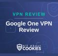 A blue background with images of locks and shields with the text &quot;VPN Review Google One VPN Review&quot; and the All About Cookies logo. 