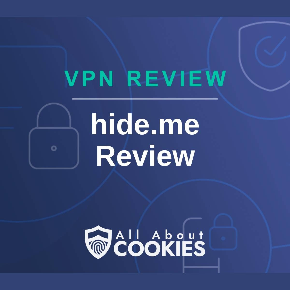 A blue background with images of locks and shields with the text "VPN Review hide.me Review" and the All About Cookies logo. 