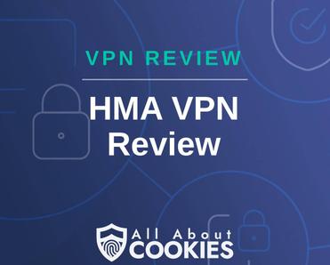 A blue background with images of locks and shields with the text &quot;VPN Review HMA VPN Review&quot; and the All About Cookies logo. 