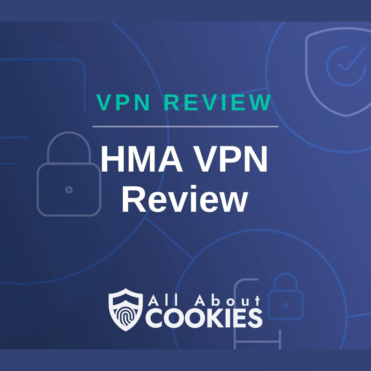 A blue background with images of locks and shields with the text &quot;VPN Review HMA VPN Review&quot; and the All About Cookies logo. 