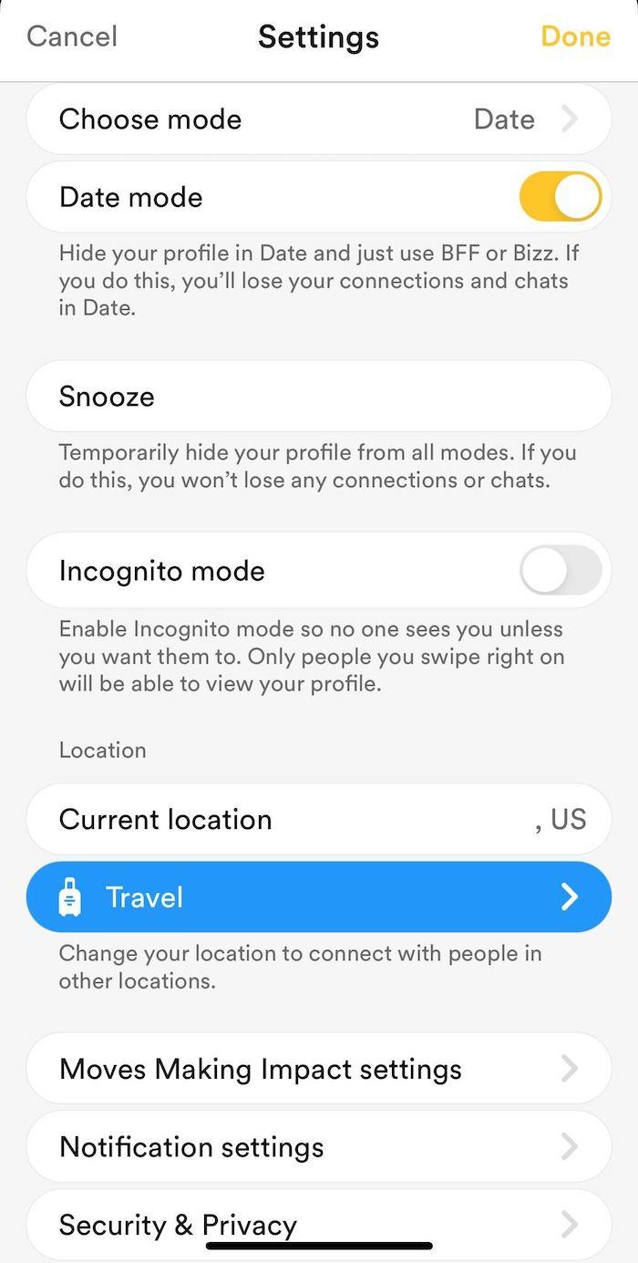 To turn on Snooze, Travel Mode, or Incognito Mode, you'll need to open your Bumble app settings.