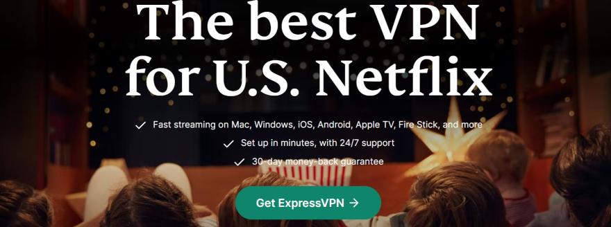 A screenshot of the ExpressVPN website boasting that it's the "best VPN for US Netflix" and a green button that says Get ExpressVPN
