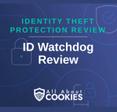 A blue background with images of locks and shields with the text &quot;Identity Theft Protection Review ID Watchdog Review&quot; and the All About Cookies logo. 