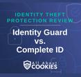 A blue background with images of locks and shields with the text &quot;Identity Theft Protection Review Identity Guard vs. Complete ID&quot; and the All About Cookies logo. 