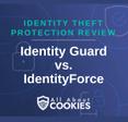 A blue background with images of locks and shields with the text &quot;Identity Theft Protection Review Identity Guard vs. IdentityForce&quot; and the All About Cookies logo. 