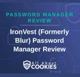 A blue background with images of locks and shields with the text &quot;Password Manager Review IronVest (Formerly Blur) Password Manager Review&quot; and the All About Cookies logo. 