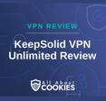 A blue background with images of locks and shields with the text &quot;VPN Review KeepSolid VPN Unlimited Review&quot; and the All About Cookies logo. 