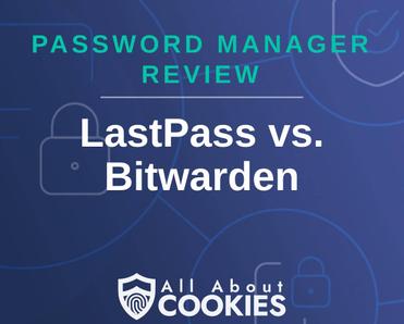 A blue background with images of locks and shields with the text &quot;Password Manager Review LastPass vs. Bitwarden&quot; and the All About Cookies logo. 