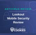 A blue background with images of locks and shields with the text &quot;Antivirus Review Lookout Mobile Security Review&quot; and the All About Cookies logo. 