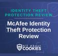 A blue background with images of locks and shields with the text &quot;Identity Theft Protection Review McAfee Identity Theft Protection Review&quot; and the All About Cookies logo. 