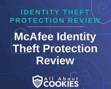 A blue background with images of locks and shields with the text &quot;Identity Theft Protection Review McAfee Identity Theft Protection Review&quot; and the All About Cookies logo. 