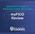 A blue background with images of locks and shields with the text &quot;Identity Theft Protection Review myFICO Review&quot; and the All About Cookies logo. 