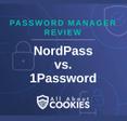 A blue background with images of locks and shields with the text &quot;Password Manager Review NordPass vs. 1Password&quot; and the All About Cookies logo. 