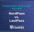 A blue background with images of locks and shields with the text &quot;Password Manager Review NordPass vs. LastPass&quot; and the All About Cookies logo. 