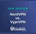 A blue background with images of locks and shields with the text &quot;VPN Review NordVPN vs. VyprVPN&quot; and the All About Cookies logo. 