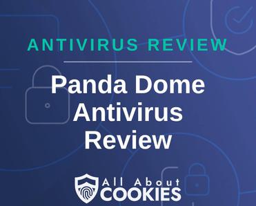 A blue background with images of locks and shields with the text &quot;Antivirus Review Panda Dome Antivirus Review&quot; and the All About Cookies logo. 