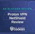 A blue background with images of locks and shields with the text &quot;Ad Blocker Review Proton VPN NetShield Review&quot; and the All About Cookies logo. 