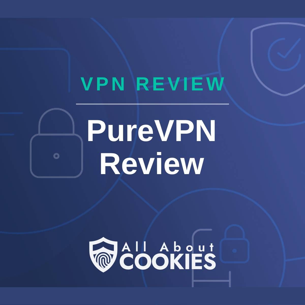 A blue background with images of locks and shields with the text &quot;VPN Review PureVPN Review&quot; and the All About Cookies logo. 