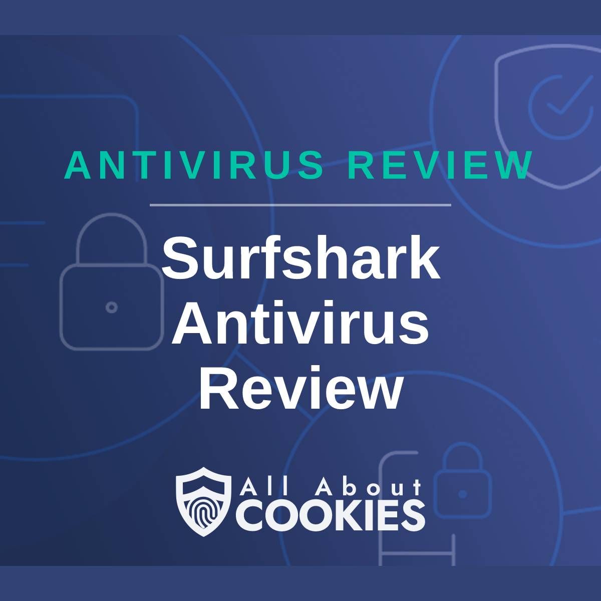 A blue background with images of locks and shields with the text &quot;Antivirus Review Surfshark Antivirus Review&quot; and the All About Cookies logo. 