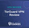 A blue background with images of locks and shields with the text &quot;VPN Review TorGuard VPN Review&quot; and the All About Cookies logo. 