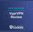 A blue background with images of locks and shields with the text &quot;VPN Review VyprVPN Review&quot; and the All About Cookies logo. 