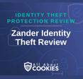 A blue background with images of locks and shields with the text &quot;Identity Theft Protection Review Zander Identity Theft Review&quot; and the All About Cookies logo. 