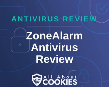 A blue background with images of locks and shields with the text &quot;Antivirus Review ZoneAlarm Antivirus Review&quot; and the All About Cookies logo. 