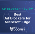 A blue background with images of locks and shields with the text &quot;Best Ad Blockers for Microsoft Edge&quot; and the All About Cookies logo. 