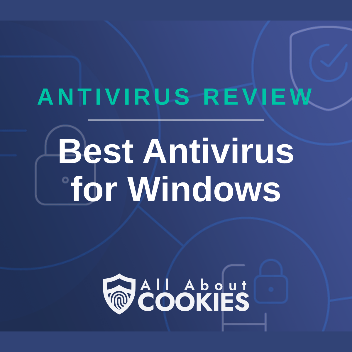 A blue background with images of locks and shields with the text &quot;Best Antivirus for Windows&quot; and the All About Cookies logo. 