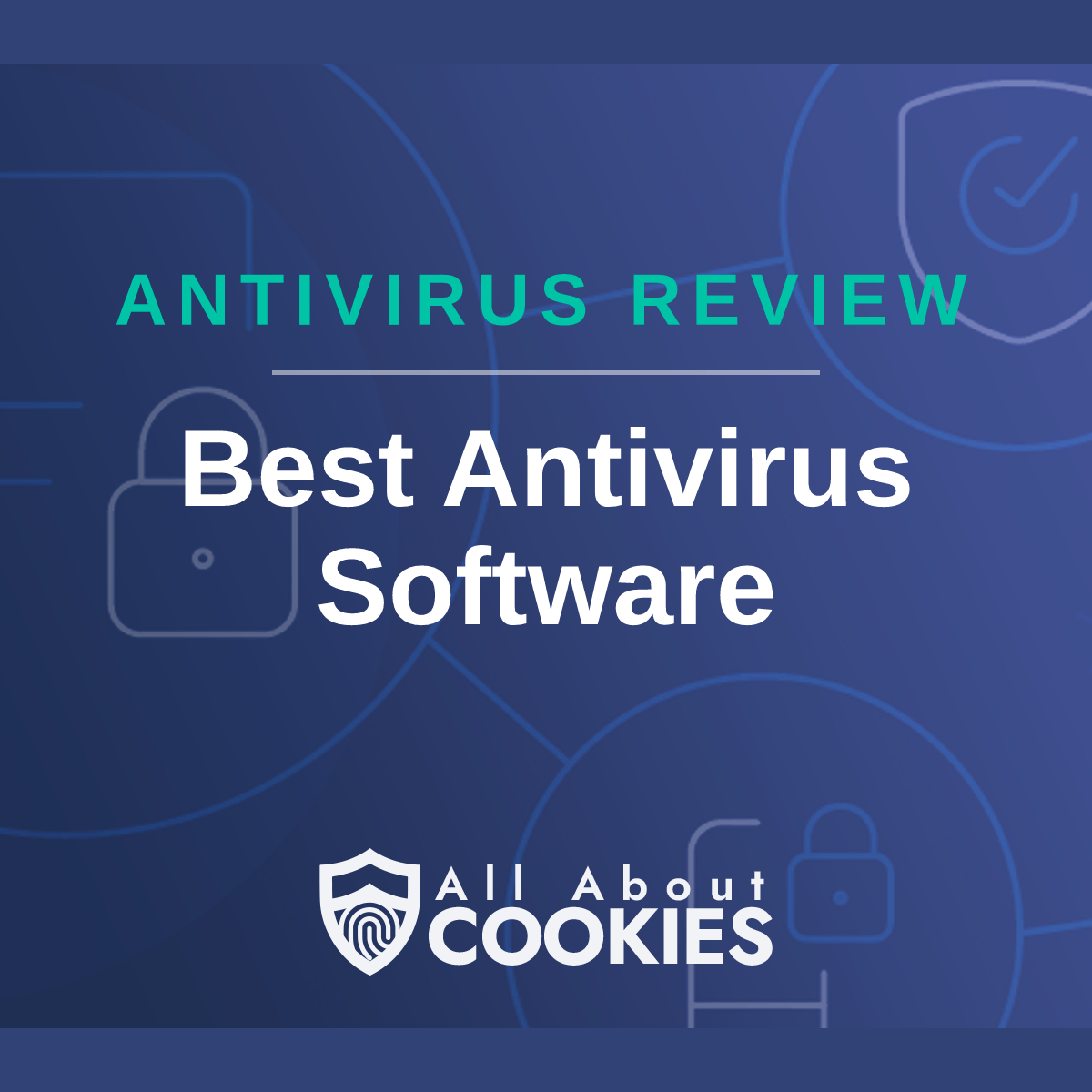 A blue background with images of locks and shields with the text &quot;Best Antivirus Software&quot; and the All About Cookies logo. 