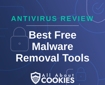 A blue background with images of locks and shields with the text &quot;Best Free Malware Removal Tools&quot; and the All About Cookies logo. 