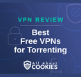 Blue background with text reading &quot;VPN Review Best Free VPNs for Torrenting&quot; and the All About Cookies logo.