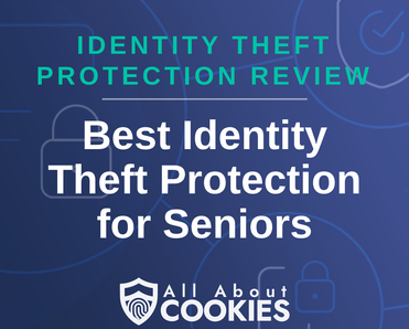 A blue background with images of locks and shields with the text &quot;Best Identity Theft Protection for Seniors&quot; and the All About Cookies logo. 