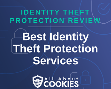 A blue background with images of locks and shields with the text &quot;Best Identity Theft Protection Services&quot; and the All About Cookies logo. 